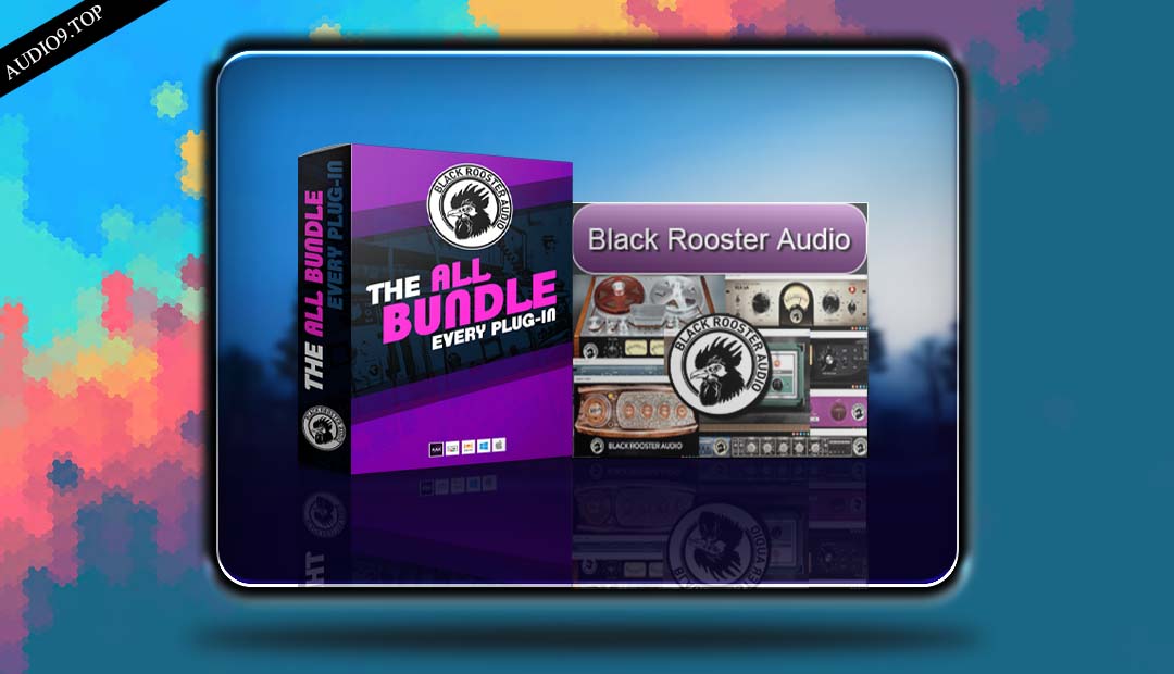Black Rooster Audio Plugin Pack 3.0.0 | WIN 黑公鸡套装-音频久·优质资源站